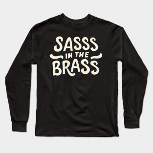 Sassy in brass Long Sleeve T-Shirt